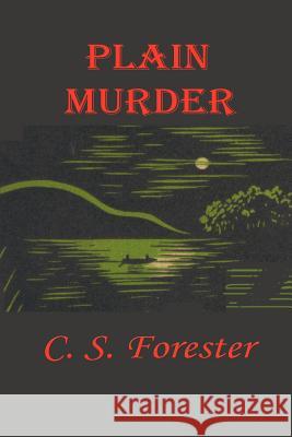 Plain Murder C. S. Forester 9781931541756 Simon Publications