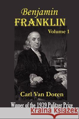Benjamin Franklin, Volume 1 Carl Va 9781931541855