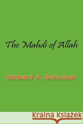 The Mahdi of Allah Richard A. Bermann Winston J. Churchill 9781931541923 Simon Publications
