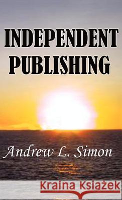 Independent Publishing Andrew L. Simon 9781931541992 Simon Publications