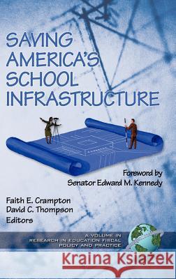 Saving America's School Infrastructure (Hc) Crampton, Faith E. 9781931576178 Information Age Publishing