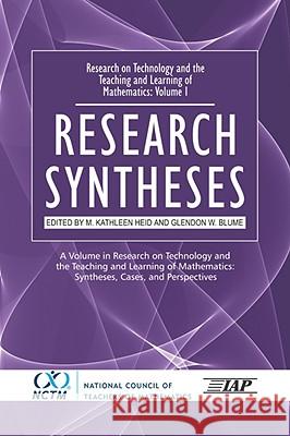 Research on Technology and the Teaching and Learning of Mathematics: Vol. 1, Research Syntheses (PB) Heid, M. Kathleen 9781931576185 INFORMATION AGE PUBLISHING
