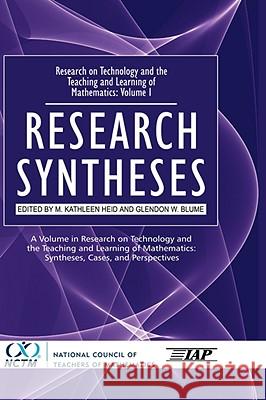 Research on Technology and the Teaching and Learning of Mathematics: Vol. 1, Research Syntheses (Hc) Heid, M. Kathleen 9781931576192 INFORMATION AGE PUBLISHING