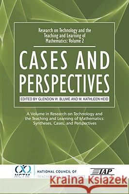 Research on Technology and the Teaching and Learning of Mathematics: Vol. 2, Cases and Perspectives (PB) Heid, M. Kathleen 9781931576208 INFORMATION AGE PUBLISHING