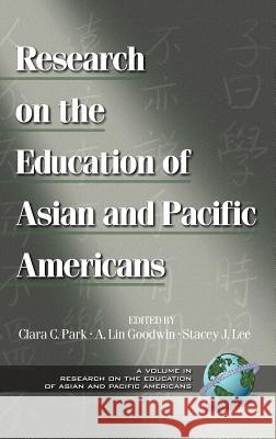 Research on the Education of Asian and Pacific Americans (Hc) Park, Clara C. 9781931576291 Information Age Publishing