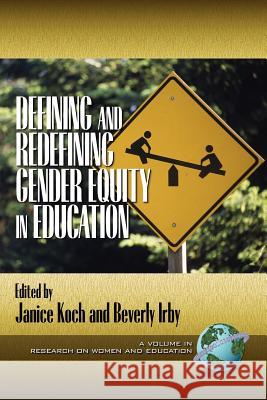 Defining and Redefining Gender Equity in Education (PB) Koch, Janice 9781931576420