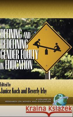 Defining and Redefining Gender Equity in Education (Hc) Koch, Janice 9781931576437