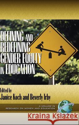 Defining and Redefining Gender Equity in Education (Hc) Koch, Janice 9781931576437 Information Age Publishing