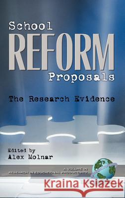 School Reform Proposals: The Research Evidence (Hc) Molnar, Alex 9781931576598