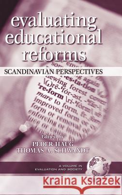 Evaluating Educational Reforms: Scandinavian Perspectives (Hc) Haug, Peder 9781931576918 Information Age Publishing