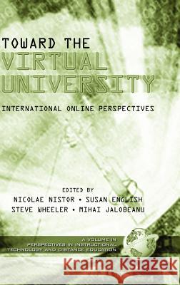 Toward the Virtual University: International Online Perspectives (Hc) Nistor, Nicolae 9781931576932 Information Age Publishing