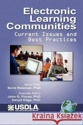 Electronic Learning Communities: Issues and Practices (PB) Reisman, Sorel 9781931576963 Information Age Publishing