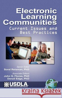 Electronic Learning Communities: Issues and Practices (Hc) Reisman, Sorel 9781931576970 Information Age Publishing