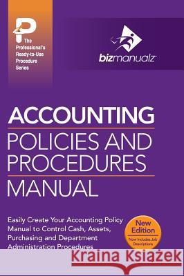 Accounting Policies and Procedures Manual Inc Bizmanualz 9781931591027 Bizmanualz, Inc.