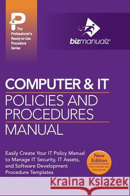 Computer & IT Policies and Procedures Manual Inc Bizmanualz 9781931591096 Bizmanualz, Inc.