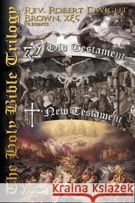 The Next Testament: The Holy Bible Trilogy Robert Dwight Brown 9781931608541 Chi XI Stigma Publishing Company, LLC