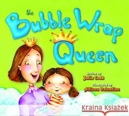 The Bubble Wrap Queen Julia Cook Allison Valentine 9781931636834 National Center for Youth Issues
