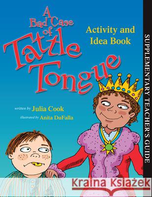 A Bad Case of Tattle Tongue Activity and Idea Book Julia Cook 9781931636926 National Center for Youth Issues