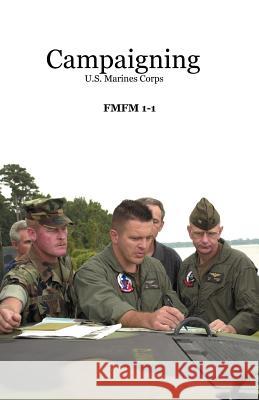 Campaigning: U.S. Marines Corps Government Reprints Press 9781931641159 Government Reprints Press