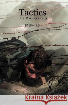 Tactics: U.S. Marines Corps FMFM 1-3 Government Reprints Press 9781931641166 Government Reprints Press