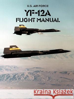 Yf-12a Flight Manual United States Air Force Academy 9781931641630 Government Reprints Press