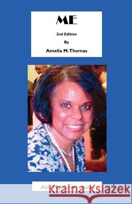 Me: 2nd Edition Amelia M. Thomas 9781931671385