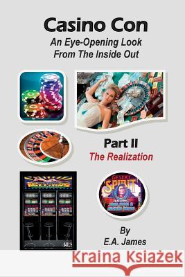 Casino Con: An Eye-Opening Look From The Inside Out James, E. a. 9781931671774 FM Publishing Company