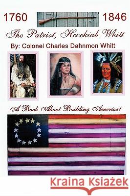 The Patriot, Hezekiah Whitt Colonel Charles Dahnmon Whitt 9781931672627 Dahnmon Whitt Family