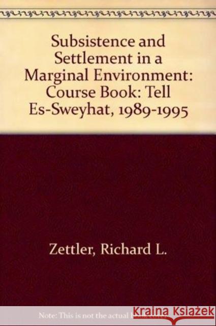 Subsistence and Settlement in a Marginal Environment: Tell Es-Sweyhat, 1989-1995 Patrick E. McGovern 9781931707084 University of Pennsylvania Museum Publication