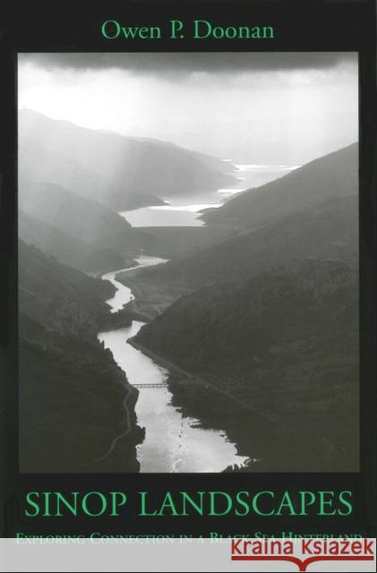 Sinop Landscapes: Exploring Connection in a Black Sea Hinterland Doonan, Owen P. 9781931707657 University of Pennsylvania Museum Publication