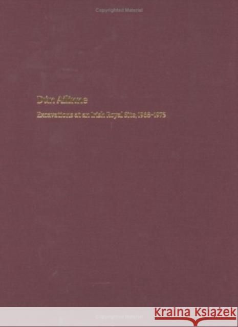 Dún Ailinne: Excavations at an Irish Royal Site, 1968-1975 [With CD] Johnston, Susan A. 9781931707992 University of Pennsylvania Museum Publication