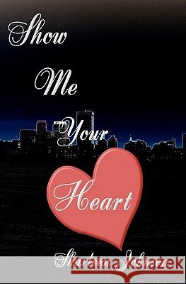 Show Me Your Heart Sharleen Johnson 9781931742801 Treble Heart