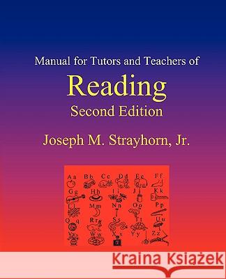 Manual for Tutors and Teachers of Reading: Second Edition Strayhorn, Joseph Mallory 9781931773126