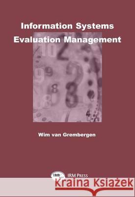 Information Systems Evaluation Management Wim Va Wim Grembergen 9781931777186