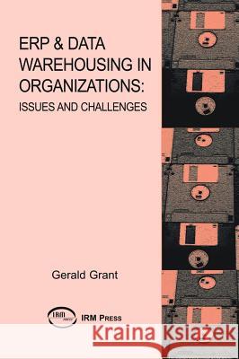 EPR & Data Warehousing in Organizations: Issues and Challenges Grant, Gerald G. 9781931777490