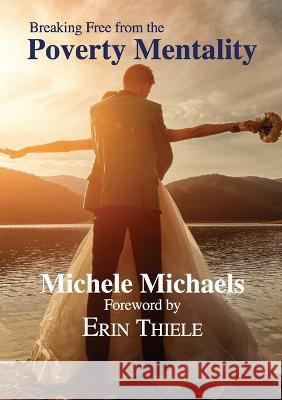 Breaking Free from the Poverty Mentality Erin Thiele   9781931800174