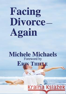 Facing Divorce-Again Erin Thiele   9781931800501