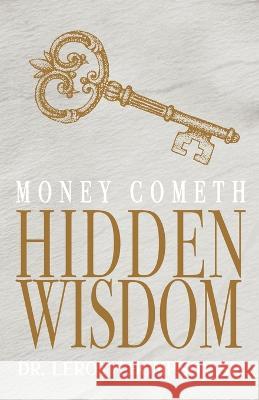 Money Cometh Hidden Wisdom Dr Leroy Thompson, Sr   9781931804011 Ever Increasing Word Ministries