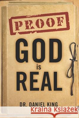 Proof God is Real: Is God There and Does He Care for Me? David Shibley Daniel King 9781931810333 King Ministries International