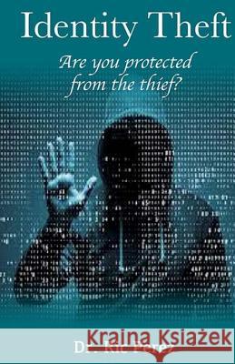 Identity Theft: Are You Protected From The Thief? Perez, Ric 9781931820868 Abm Publication