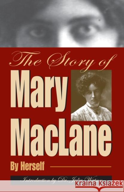 The Story of Mary MacLane Maclane, Mary 9781931832199 Riverbend Publishing