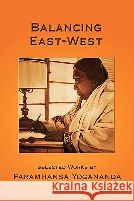 Balancing East-West Paramhansa Yogananda 9781931833363