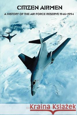 Citizen Airmen Gerald T. Cantwell 9781931839051 Government Reprints Press