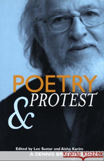 Poetry and Protest: A Dennis Brutus Reader Sustar, Lee 9781931859226 Haymarket Books