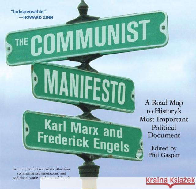 The Communist Manifesto: A Road Map to History's Most Important Political Document Gasper, Phil 9781931859257 Haymarket Books