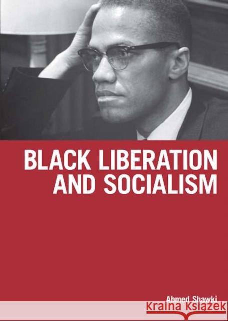 Black Liberation and Socialism Shawki, Ahmed 9781931859264 Haymarket Books