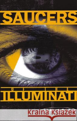 Saucers of the Illuminati Jim Keith 9781931882248 Adventures Unlimited Press