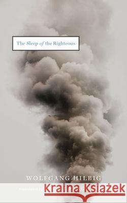 The Sleep of the Righteous Wolfgang Hilbig Isabel Fargo Cole 9781931883474