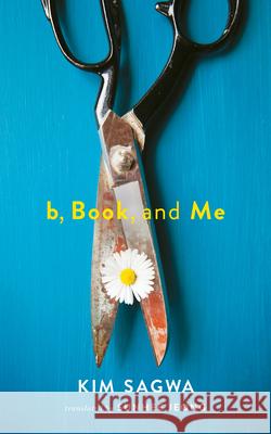 B, Book, and Me  9781931883962 Two Lines Press