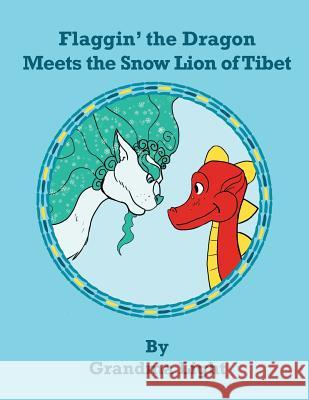 Flaggin' the Dragon Meets the Snow Lion of Tibet Grandma Light 9781931895019 Diana Divine Light